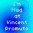 Blue gradient background with white pixelated text reading "I'm Mad at Vincent Promuto" in four identical arranged in a