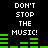 Black background with white pixelated text reading "DON'T STOP THE MUSIC!" and green horizontal bar graphs resembling audio equalizers.