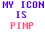 Static pixel art icon with text reading "MY ICON IS PIMP" in purple and pink block letters on white background.