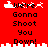 Red background with black text reading "We're Gonna Shoot You Down!" and white pixelated shapes at top; bottom edge has a jagged red-and-white pattern.