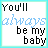 A 4x3 contact sheet of an animated AIM buddy icon showing sequential frames with text "You'll always be my baby" and subtle animation effects like small plus signs or star-like symbols appearing in different positions across frames.