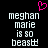 Pixelated text reads 'meghan marie is so beast' with a pink heart symbol above, displayed in two identical side-by-side on black background