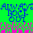 Pixelated blue text "ALWAYS ROCK OUT" on bright green background with pink and purple pixelated shapes below.