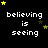 Black background with white text "believing is seeing" repeated in a , yellow and brown stars scattered around each instance