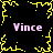 Pixelated yellow border with four 'Vince' text instances on black background, featuring central starburst and corner accents.