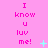 A pink background displays repeated text "I know u luv me!" with animated light blue symbols changing across three