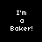 Four pixelated display 'I'm a Baker!' text on black and green backgrounds with varying color schemes