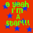 Red background with blue stars and green text reading "o yeah i'm a star!!!" in pixelated font.