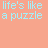 Pixelated red broken heart icon with black cracks, light blue text on peach background reading 'life's like putting in peices of a broken heart' and gray rectangle.