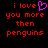 Pixelated text reads 'i love you more then penguins' with a pink heart symbol replacing the word 'you', displayed on black background.