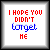 nine pixelated text-based icons with varying color schemes and phrases, some displaying 'I HOPE YOU DIDN'T forget ME' or 'BECAUSE I COULDN'T forget YOU'