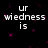 Black background with scattered purple dots and white pixelated text reading 'ur wiedness is creeping my imaginary friend out' in a fragmented layout.