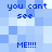 Pixelated blue background with repeated text 'you cant see ME!!!!' in dark blue pixel font.