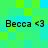 Pixelated green and cyan background with four identical black text strings reading "Becca <3" arranged in two