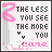identical pixel art icons featuring text 'THE LESS YOU SEE THE MORE YOU CAN' with pink and black elements on a light gray background