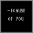 A 4x4 contact sheet of animated frames showing variations of the phrase "BECAUSE OF YOU" with different letter spacing, hyphenation, and color schemes on a black background.