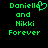 Green pixelated text on black background reads 'Danielle' with heart symbol, 'and', 'Nikki', and 'Forever'.