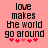 Pixelated text 'love makes the world go around' on pink background with red hearts below, two variations of heart coloration.