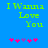 Blue background with green text reading "I Wanna Love You" and five pink/purple star symbols below, displayed in two identical side-by-side