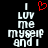 Pixelated text reads 'I LUV me myself and I' with a red heart symbol above the 'I' on the left side of the image.