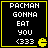 Four identical black square with yellow borders display white pixelated text "PACMAN GONNA EAT YOU <333" and a yellow Pac-Man icon on the right