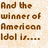 Text announcement on left side reads 'And the winner of American Idol is....' followed by 'Kelly Clarkson', with a partial face image on right.