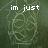 Pixelated green-toned image of a stylized face with text overlays reading 'im just', 'THAT', and 'SEXY!' across three