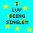 Blue background with yellow stars and repeated black text reading "I LUV BEING SINGLE!!!" in pixelated font.