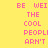 Yellow background with pink text reading 'BE WEI THE COOL PEOPLE ARN'T' in a pattern, where some contain solid magenta rectangles replacing the text