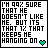 Pixelated text reads "I'M 99% SURE THAT HE DOESN'T LIKE ME. BUT IT'S THAT 1% THAT KEEPS ME HANGING ON" with a heart symbol at the bottom right.
