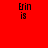 Red background with white horizontal bars and black text reading 'Erin is' in pixelated font across multiple positions.