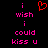 A pixelated animation with pink text and a red heart symbol on black background, displaying 'i wish i could kiss u' in two