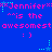 Blue background with repeated pink text reading "Jennifer" and "is the awesomest" alongside smiley faces, interspersed with cyan starbursts.