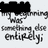 Pixelated black-and-white image with a large solid black shape at the top and partially legible text below reading 'has everything else entirely;'