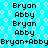 Pixelated text displays names 'Bryan' and 'Abby' in alternating on a cyan background with white circular patterns, forming two of repeated name pairs