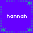 Pixelated blue background with green dotted borders and star shapes, four instances of the text 'hannah' in white pixelated font at corners.
