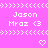 Pixelated pink background with white text and symbols arranged in a symmetrical pattern, including repeated 'Jason' and 'Mroz <3' phrases and heart shapes.