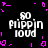 Black background with white text 'go Pippin loud' and pink pixelated border elements, animated in a