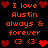 Pixel art displays orange text and red hearts on black background, repeating 'I love Austin always & forever' with heart symbols and '<3' emoticons in two