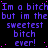 Pixelated text repeats 'Im a bitch but im the sweetest bitch ever!' in purple on black with pink dots, forming a dense wordwall.