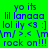 Green background with blue text reading 'yo its lil lanaaa lol ily <3 :] \\/m/ >.< \m\\m/ rock on!!!' repeated twice in a