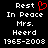 Black background with white pixelated text reading "Rest In Peace Mrs. Heerd 1965-2008" and a red heart symbol replacing the 'o' in Rest on one side.