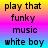 Pixelated text reads 'play that funky music white boy' over a rainbow gradient background with yellow, orange, pink, purple, blue, and cyan bands.