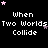 Black background with repeated white text "When Two Worlds Collide" and scattered pink/purple stars in a pattern