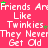 A static image with a bright pink background displays repeated white text in a pattern, including phrases like 'Friends Are Like Twinkies They Never Get Old' and small green and brown star symbols scattered throughout