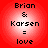Four identical circular red-and-white gradient icons display "Brian & Karsen = love" text in pixelated font.