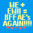 Yellow pixelated text on blue background reads 'ME + EMII = BFFAE's AGAIN!!!!!' with red and purple asterisks below.