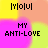 Pixelated text 'MY ANTI-LOVE' with color variations on a gradient background, featuring repeated 'Y|O|U' symbols at the top.