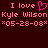 Pixelated pink text on dark red background reads "I love" with a heart symbol, followed by "Kyle Wilson" and date "*05-28-08*" repeated twice.