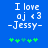 Blue background with white pixelated text reading "I love aj <3 -Jessy-" and green plus signs below, showing animation change in the third plus sign.